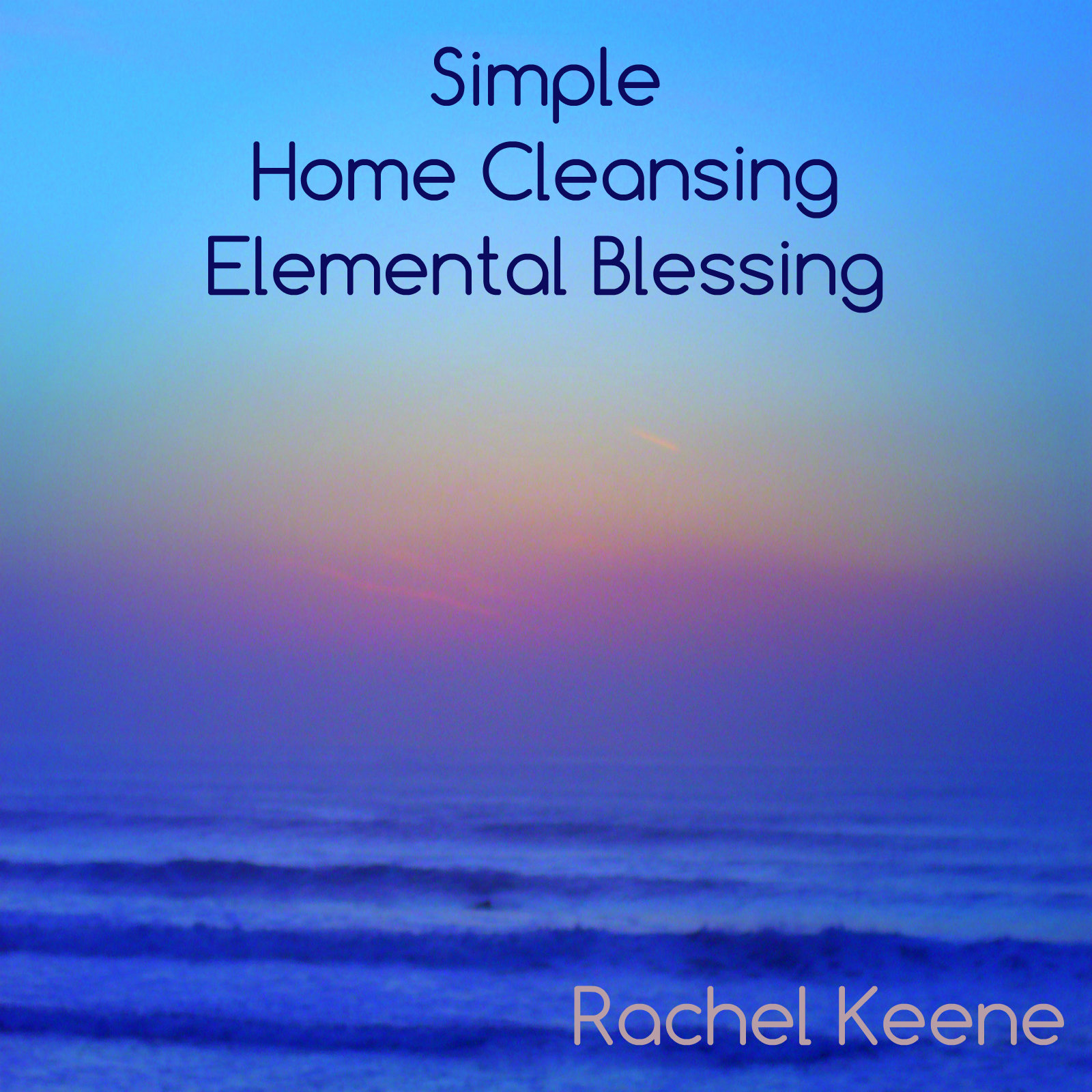 Simple Home Cleansing Elemental Blessing